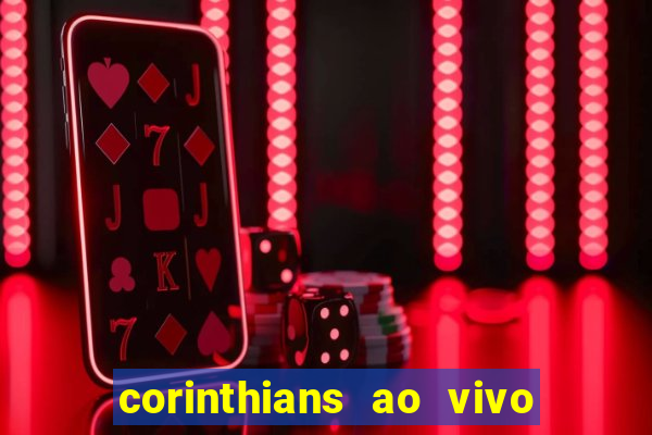 corinthians ao vivo multi canais